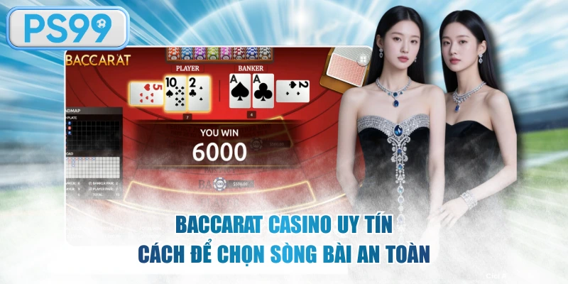 Baccarat Casino Uy Tín