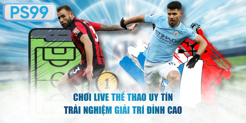 Chơi Live Thể Thao Uy Tín