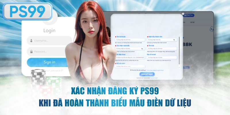 Nhấn xác nhận và hoàn tất các bước Đăng ký PS99 đơn giản