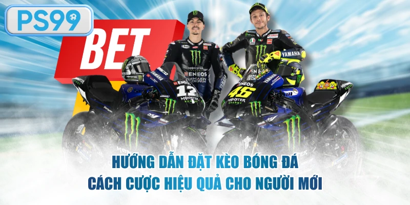 Hướng Dẫn Đặt Kèo Bóng Đá